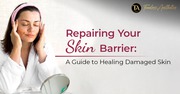 Repairing Your Skin Barrier- A Guide to Healing Damaged Skin