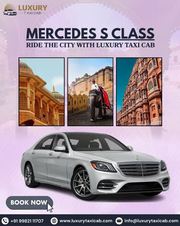 Mercedes S Class Rental in Jaipur - Luxury Taxi Cab