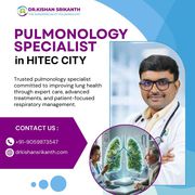 Pulmonology Specialist in Hitec City | 9059873547 | Dr Kishan Srikanth